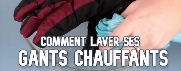 Comment laver ses gants chauffants ?