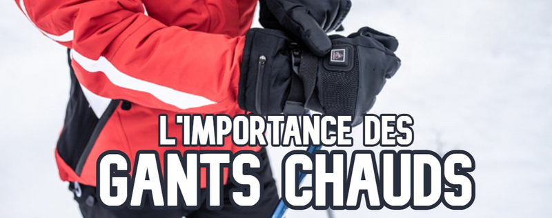 L'importance des Gants Chauds