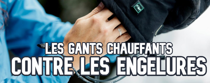 Les Gants Chauffants contre les Engelures
