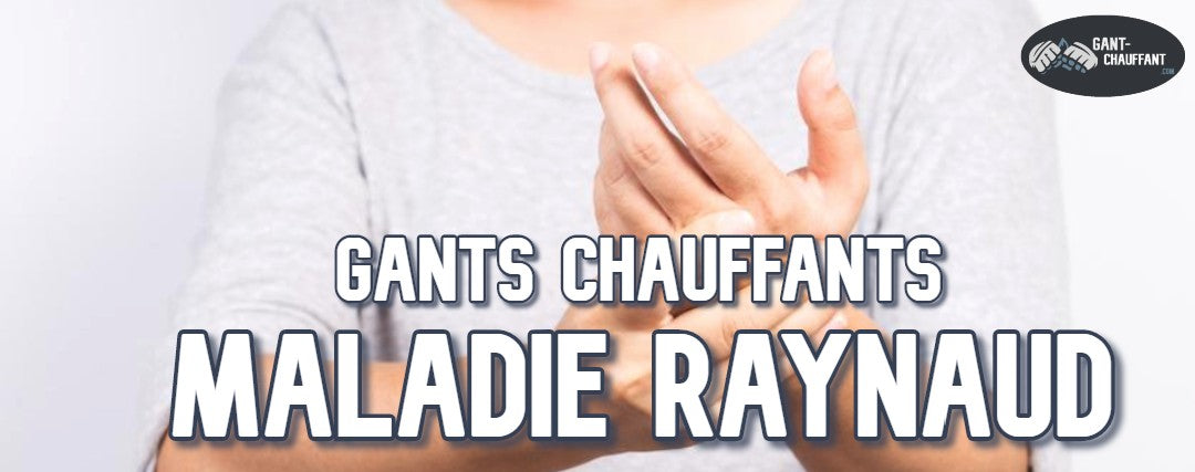 Maladie de Raynaud : sous Gants Chauffants G4 Fingerheathers Warmthru.
