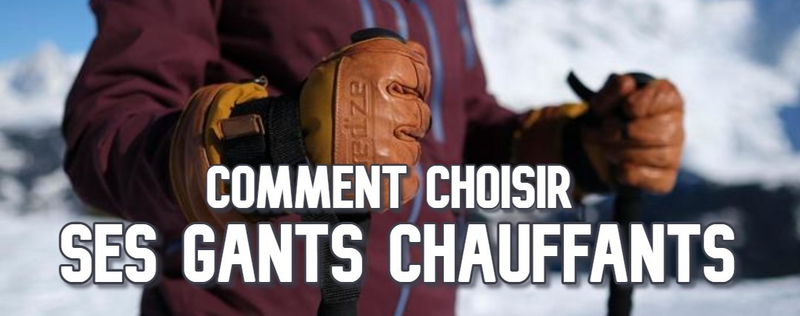 Comment choisir ses gants chauffants ski ?