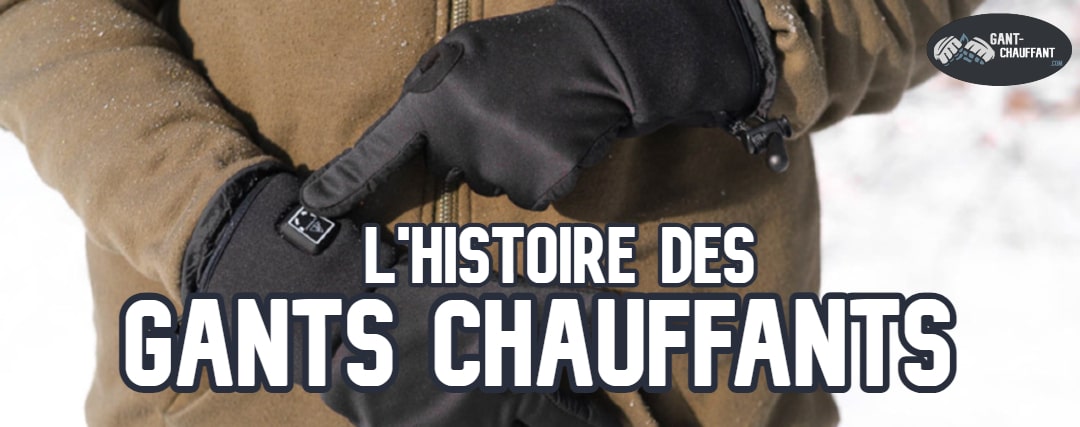 Histoire Gants Chauffants