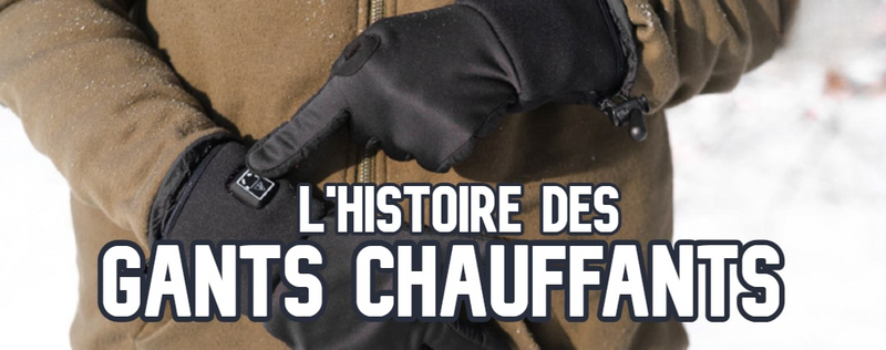 L'Histoire des Gants Chauffants