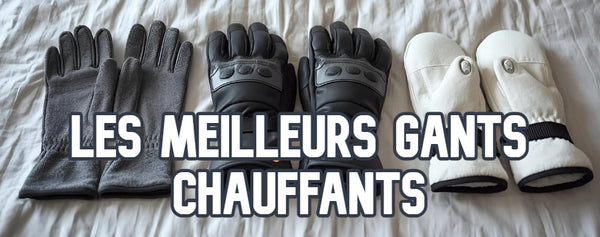 Meilleurs Gants Chauffants