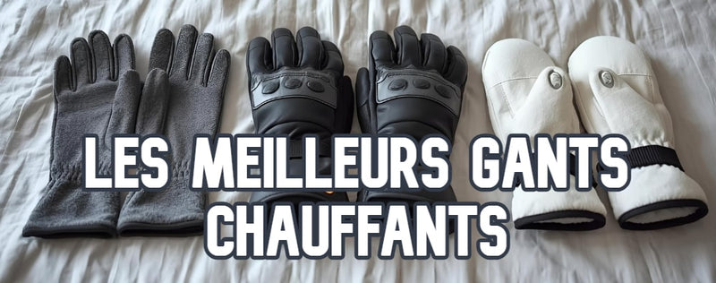 Meilleurs Gants Chauffants